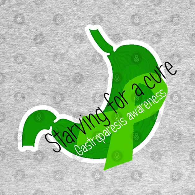 Starving for a Cure - Gastroparesis Awareness by ActivistApparel_